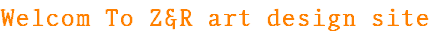 Welcome To Z&R art design site